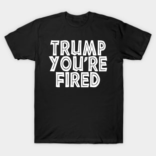 Donald Youre Fired Funny Trump Lost Biden Won 2020 Victory T-Shirt